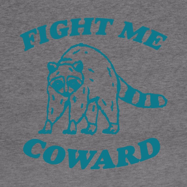 Fight Me Coward - Vintage Drawing T Shirt, Raccoon Meme T Shirt, Funny Trash Panda T Shirt, Unisex Tee by CamavIngora